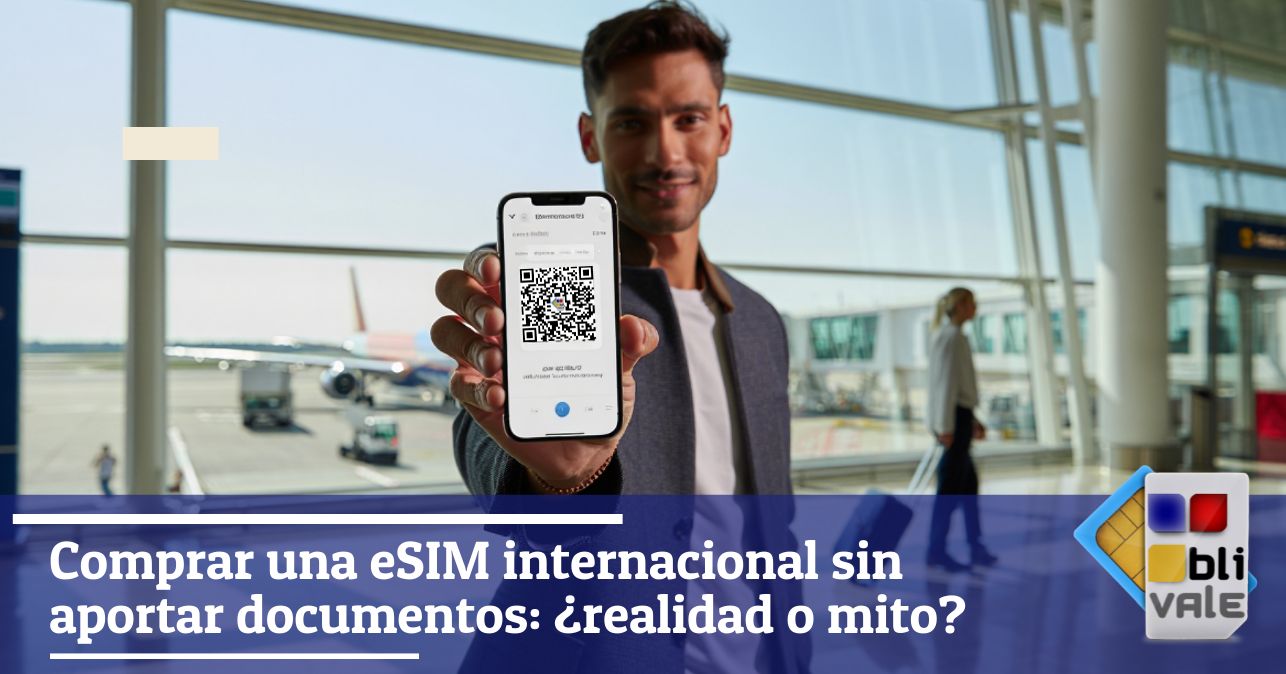 blivale_image_es_Comprar eSIM internacional sin documentos_643x337 Comprar una eSIM internacional sin aportar documentos: ¿realidad o mito?